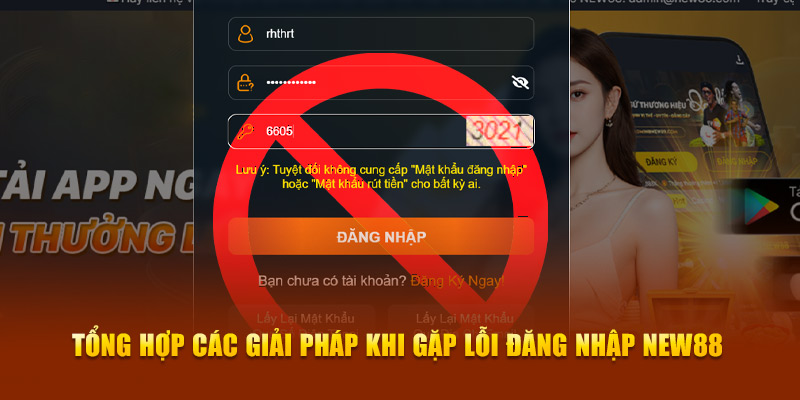 Tổng hợp các giải pháp khi gặp lỗi đăng nhập NEW88